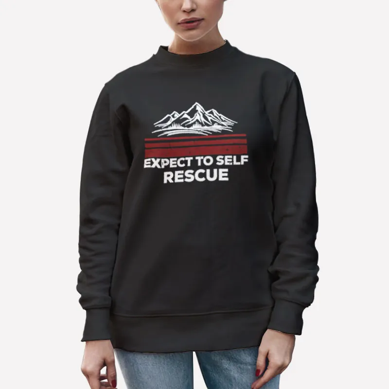 Unisex Sweatshirt Black Expect To Self Rescue Vintage Shirt