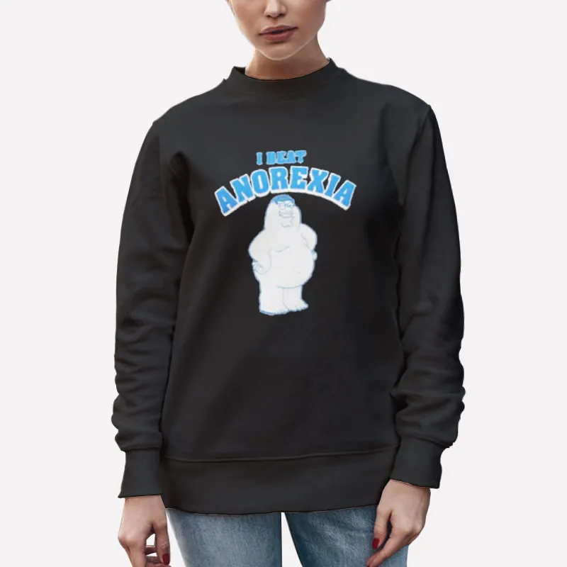 Unisex Sweatshirt Black Family Guy I Beat Anorexia T Shirt