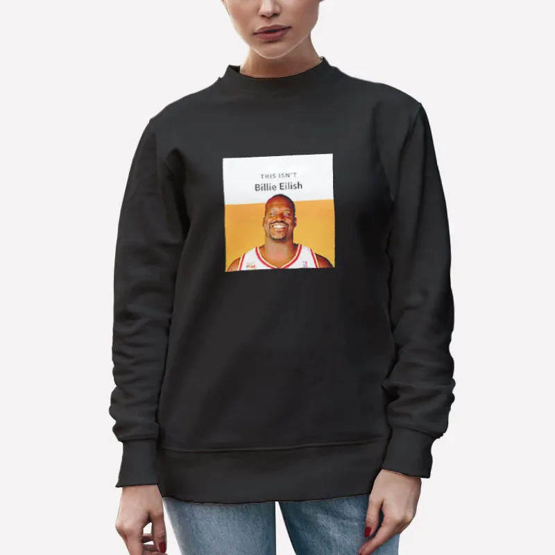 Unisex Sweatshirt Black Funny This Isn't Billie Eilish Shirt