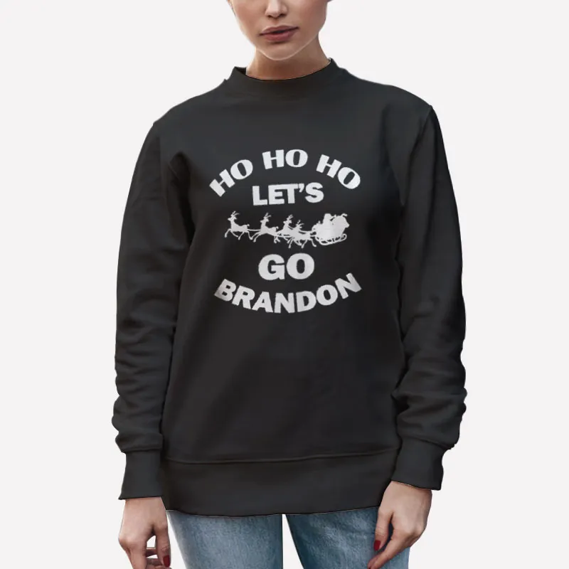 Unisex Sweatshirt Black Ho Ho Ho Go Brandon For Christmas Memes 2022 T Shirt