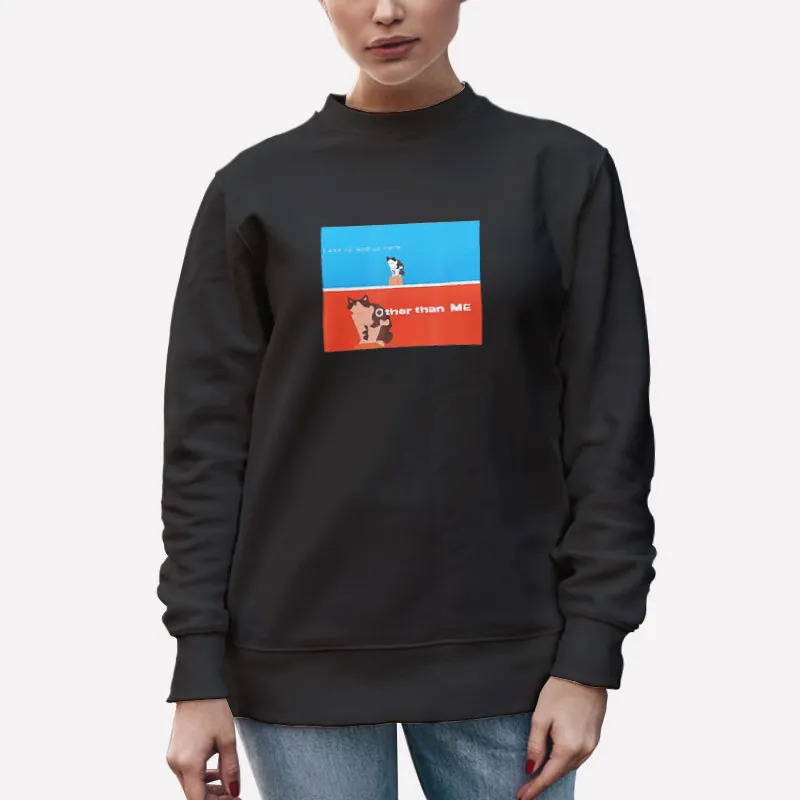 Unisex Sweatshirt Black I See No God Up Here Other Than Me Cat Meme Shirt