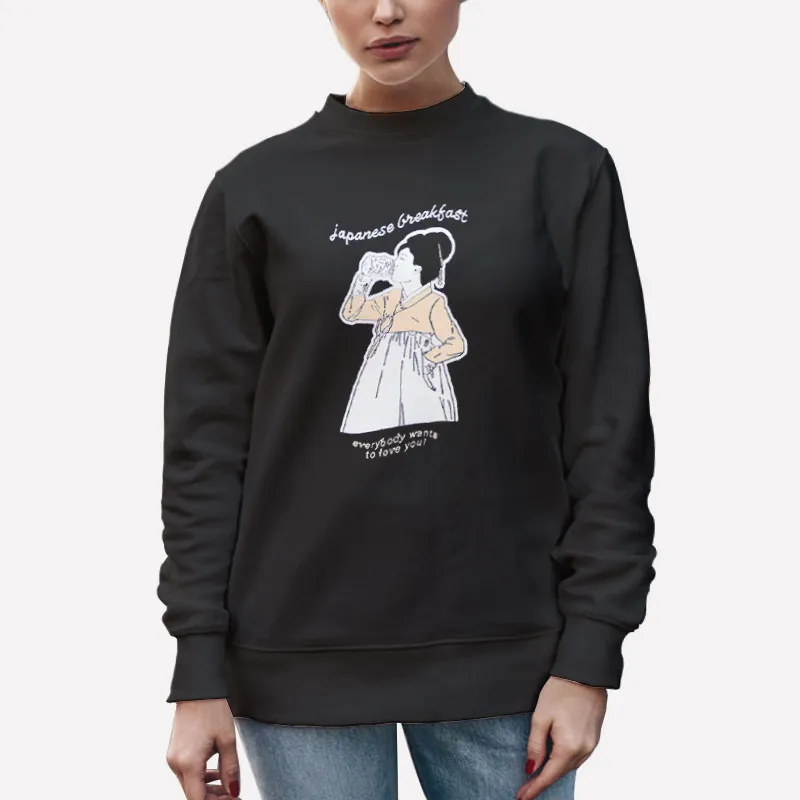 Unisex Sweatshirt Black Japanese Breakfast Merch Everybody Wants To Love You Shirt