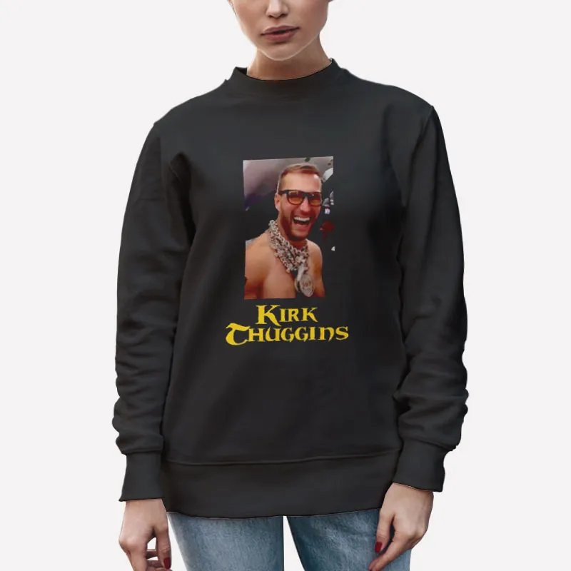 Unisex Sweatshirt Black Kirk Thuggins Meme Kirk Cousins Shirt