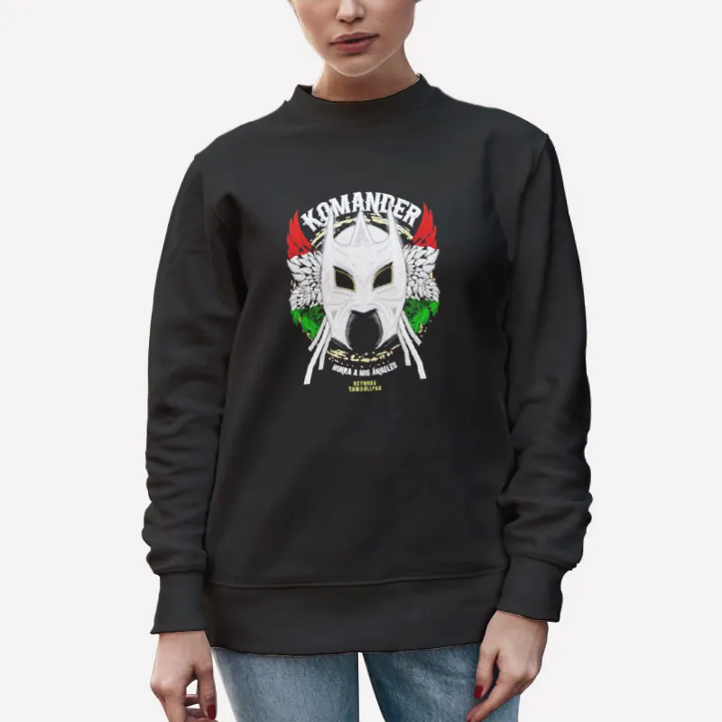 Unisex Sweatshirt Black Komander Honra A Mis Angeles Shirt