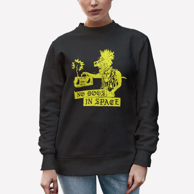 Unisex Sweatshirt Black No Dogs In Space Merch Shirt
