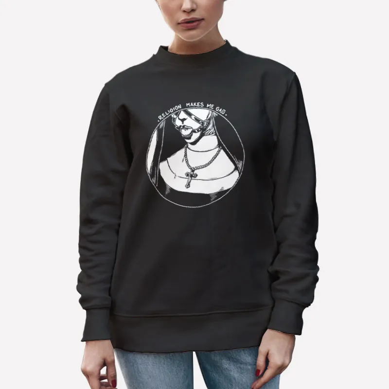 Unisex Sweatshirt Black Religion Makes Me Gag Bondage Meme Shirt