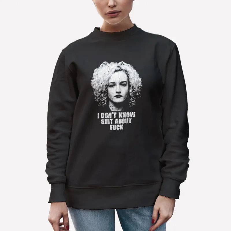 Unisex Sweatshirt Black Ruth Langmore I Dont Know Shit About Fuck Shirt