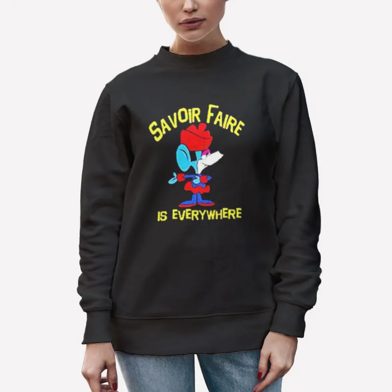 Unisex Sweatshirt Black Savoir Faire Is Everywhere Klondike Kat Shirt
