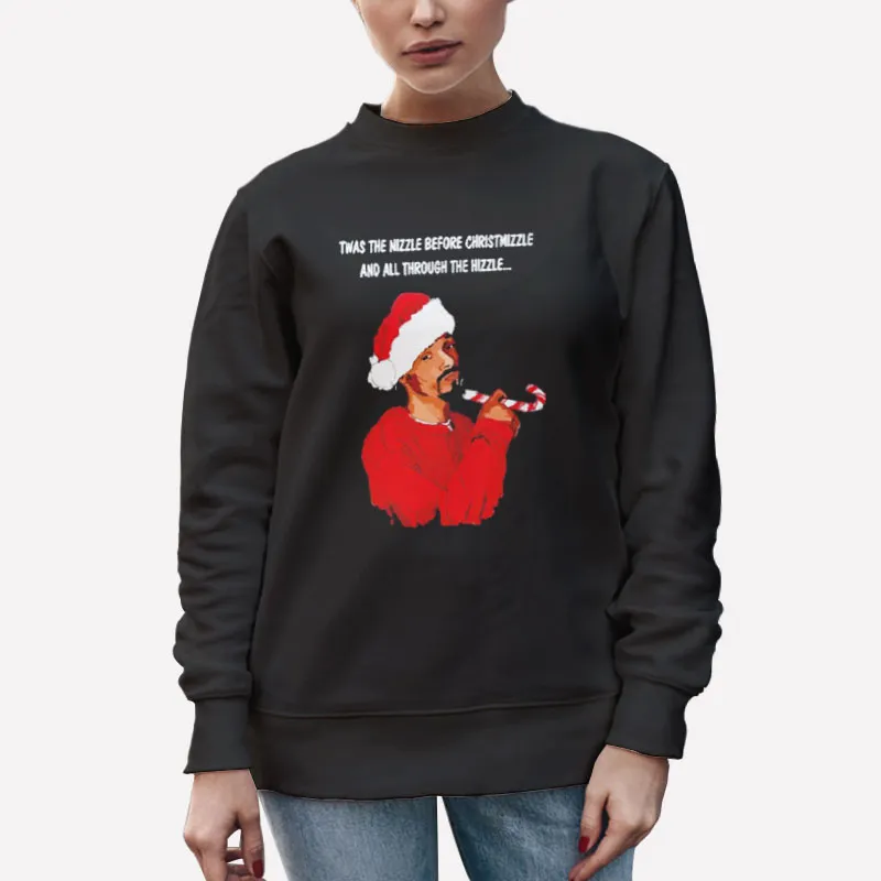 Unisex Sweatshirt Black Snoop Dogg Twas The Nizzle Before Christmizzle Shirt