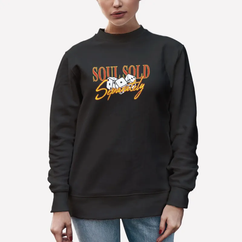 Unisex Sweatshirt Black Soul Sold Separately Freddie Gibbs Dice Shirt