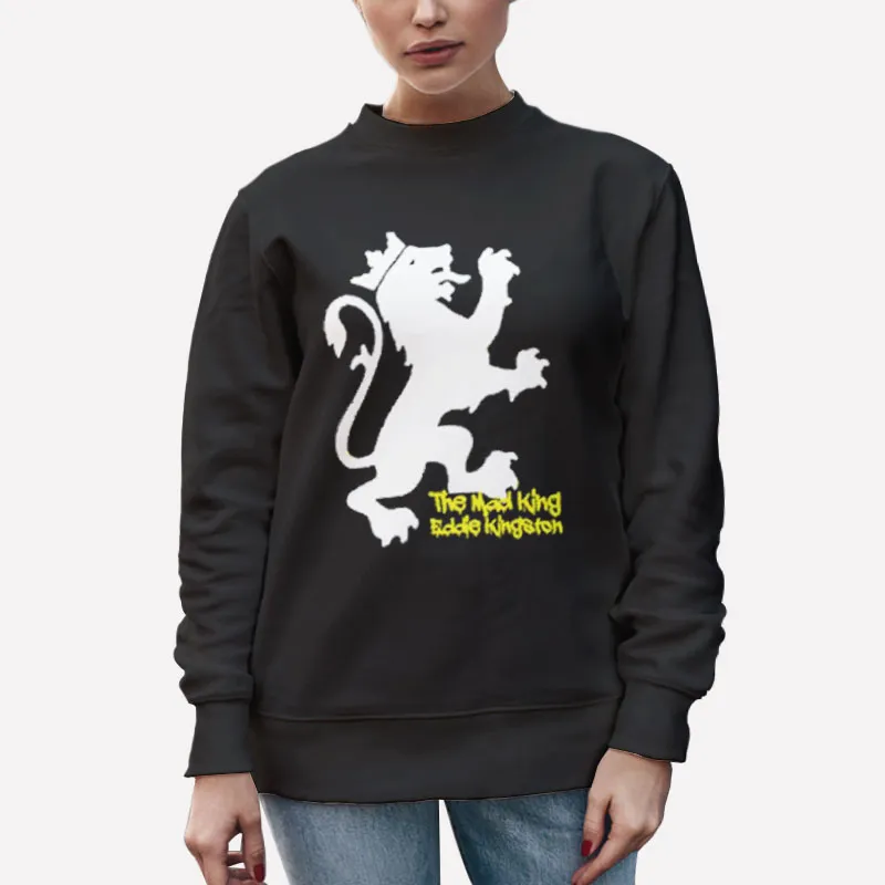 Unisex Sweatshirt Black The Mad King Eddie Kingston Shirt