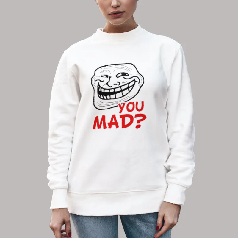 Unisex Sweatshirt White Adam Sandler Troll Face You Mad Shirt