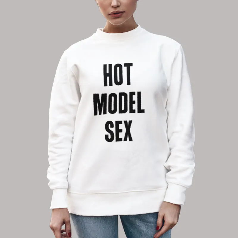 Unisex Sweatshirt White Funny Hot Model Sex Shirt