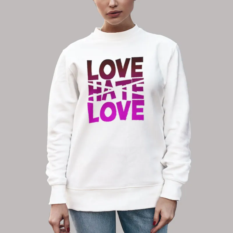 Unisex Sweatshirt White Funny Love Hate Shirt