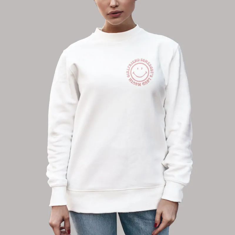 Unisex Sweatshirt White Somebody's Loud Mouth Girlfriend Shirt Back Print