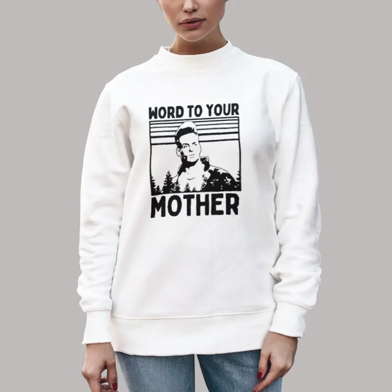 Unisex Sweatshirt White Word To Your Mother Vanilla Ice Shirt