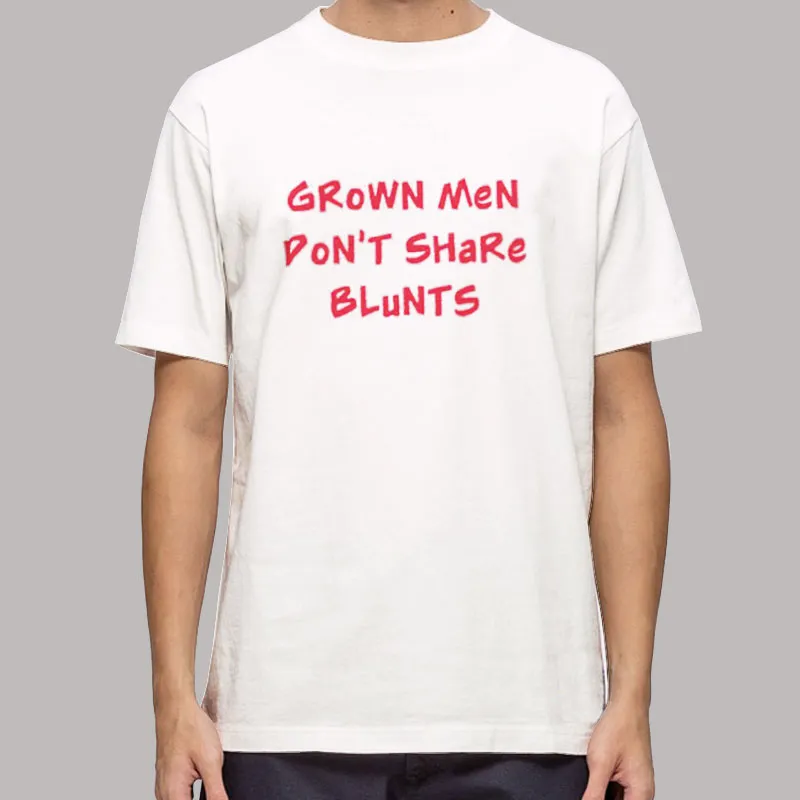 Vintage Grown Men Don't Share Blunts Shirt