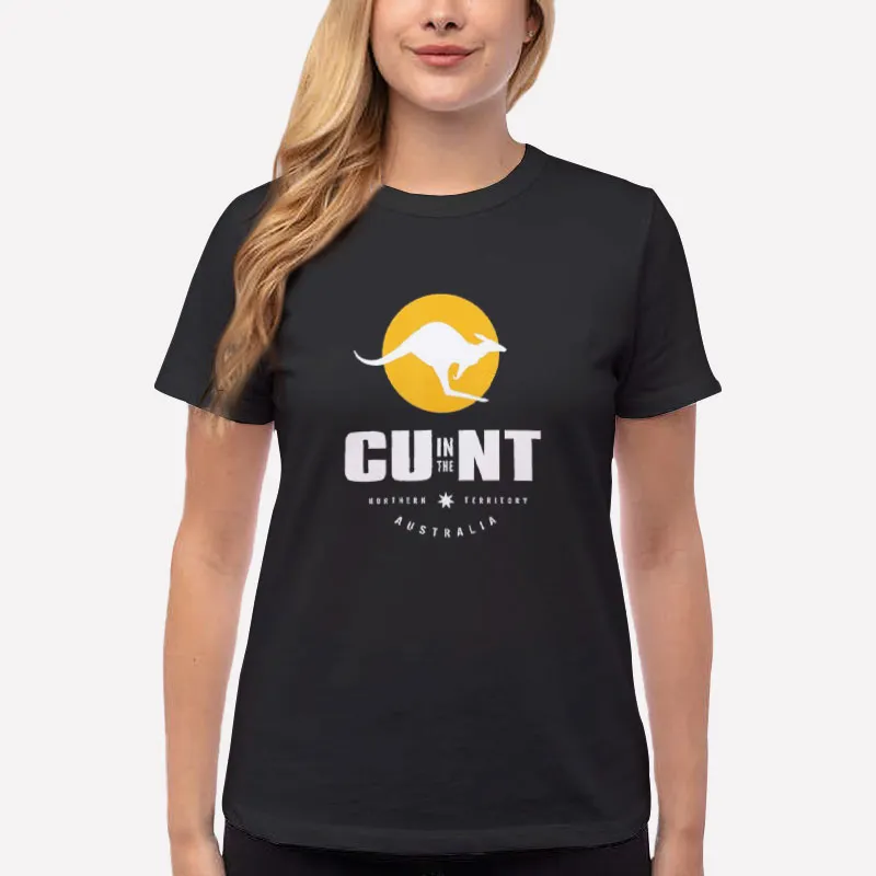 Women T Shirt Black Cu In The Nt Cunt Australia Shirt