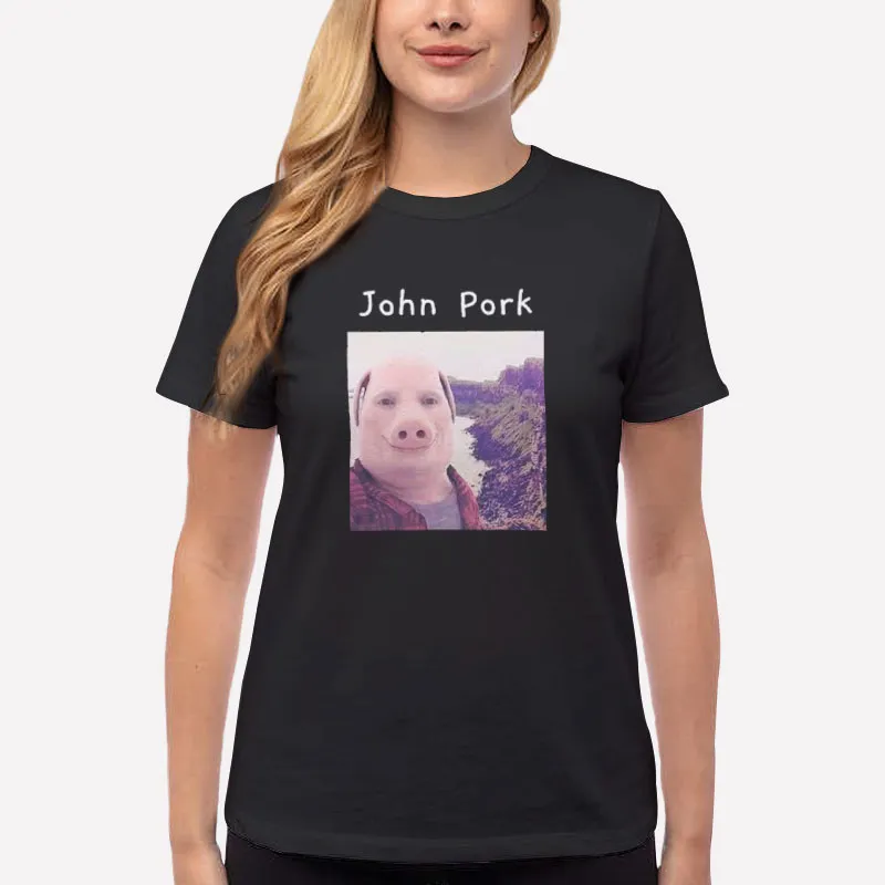 Women T Shirt Black Funny John Pork The Pig T Shirt