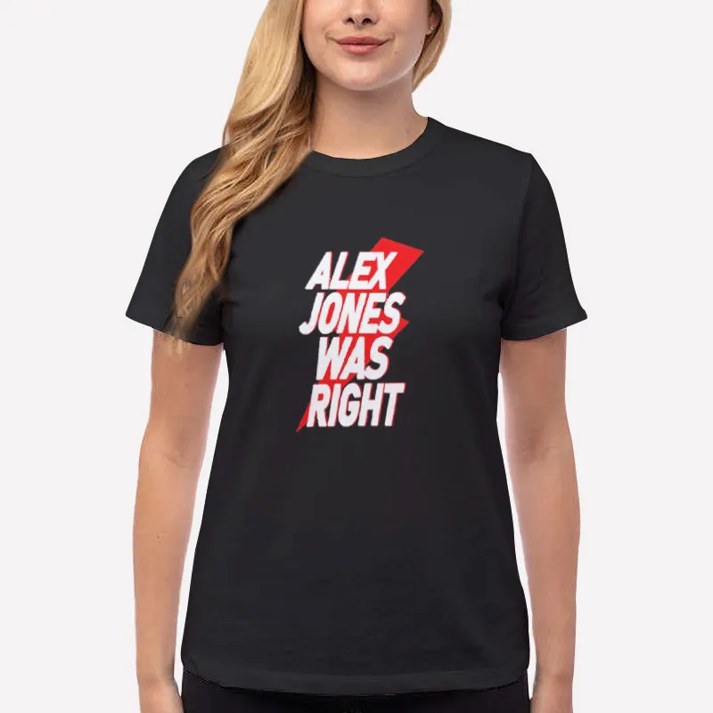 Women T Shirt Black Justin Andersch Alex Jones Was Right Shirt