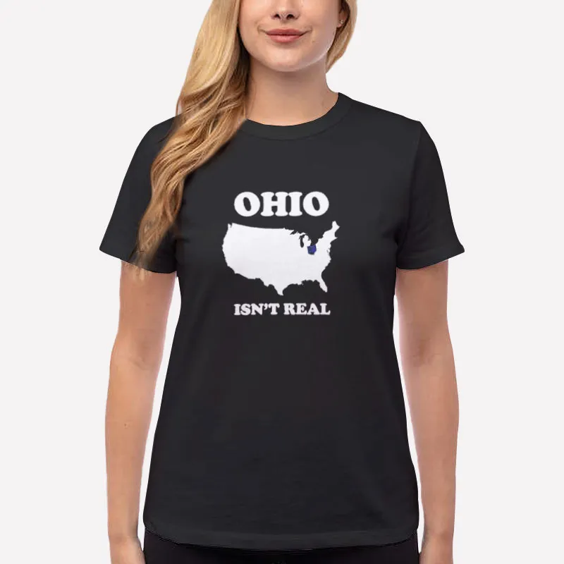 Women T Shirt Black Ohio Isn't Real Map Shirt