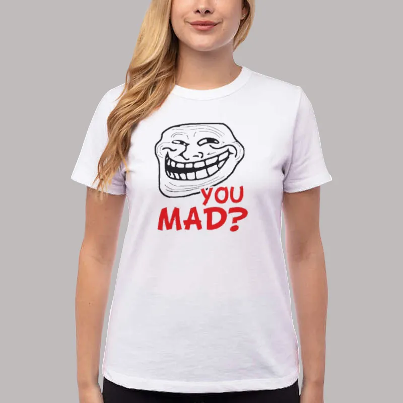 Women T Shirt White Adam Sandler Troll Face You Mad Shirt
