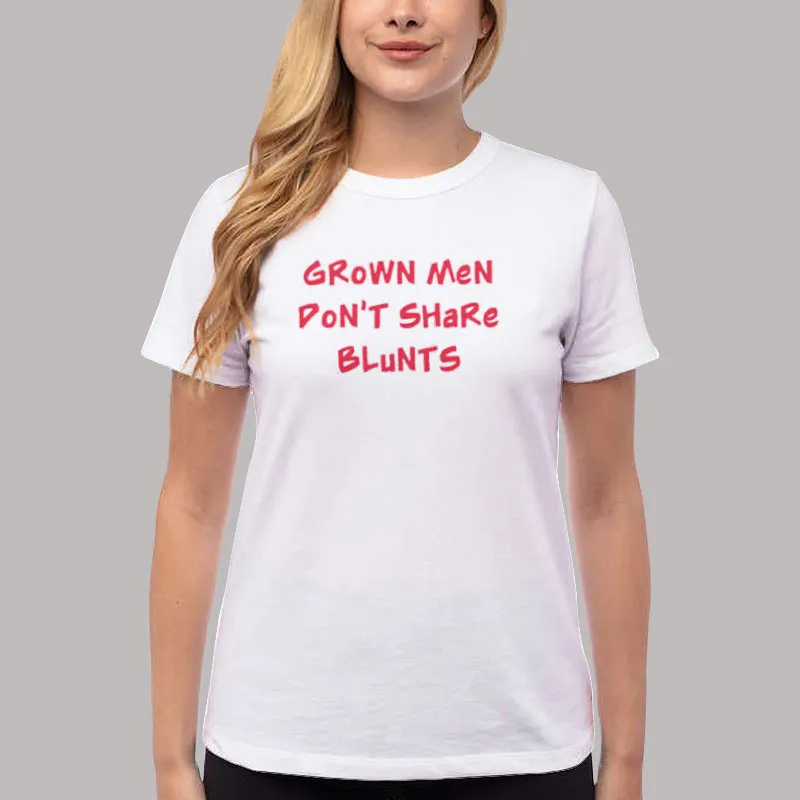 Women T Shirt White Vintage Grown Men Don't Share Blunts Shirt