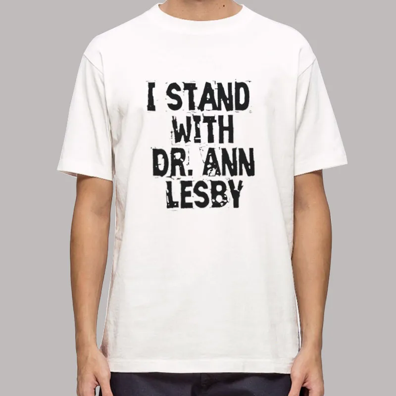 I Stand With Dr Ann Lesby Shirt