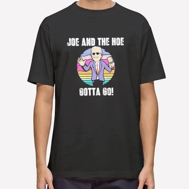 Ice Cream Joe And The Hoe Gotta Go Shirt