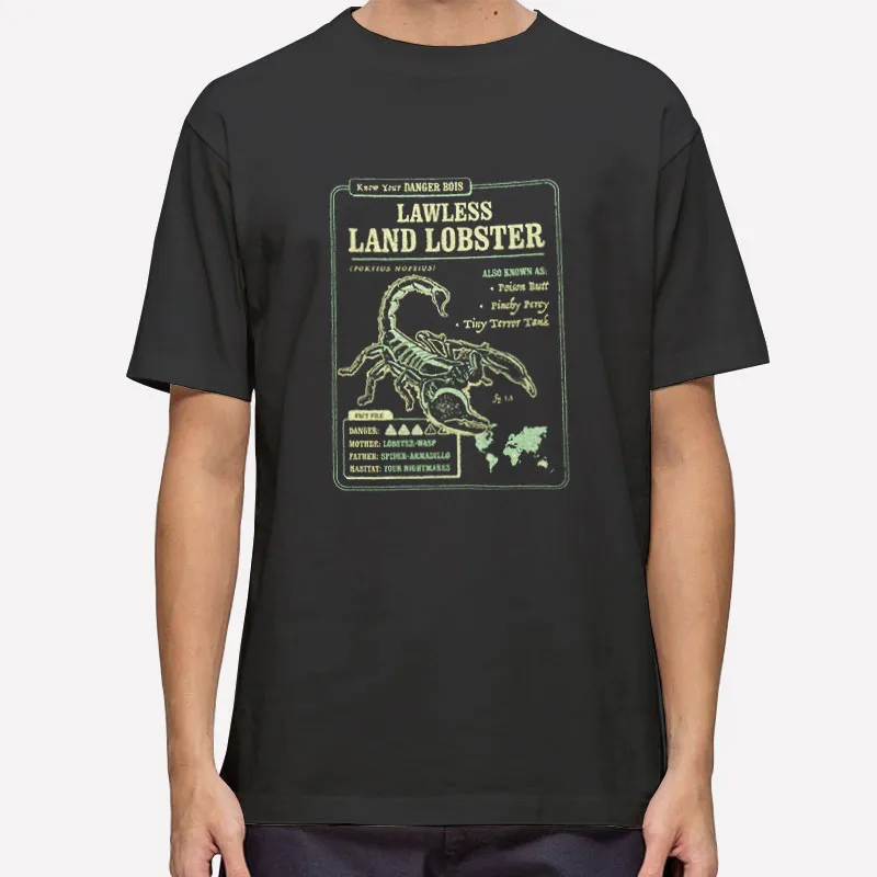 Know Your Lawless Land Lobster A Funny Scorpion Shirt