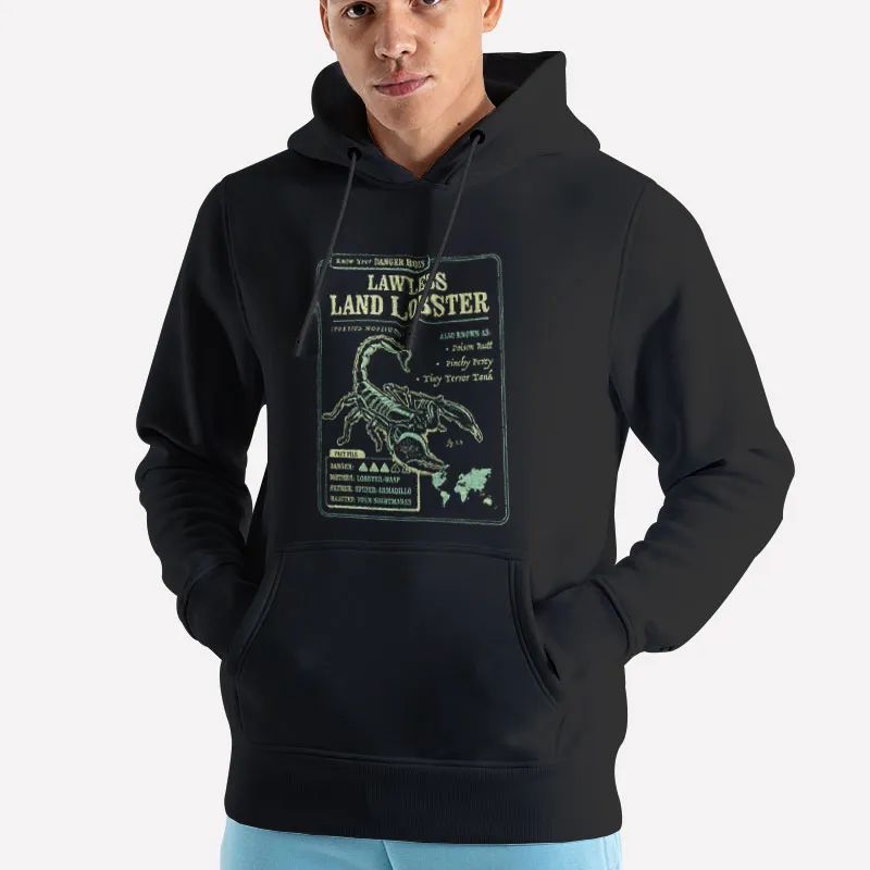 Unisex Hoodie Black Know Your Lawless Land Lobster A Funny Scorpion Shirt