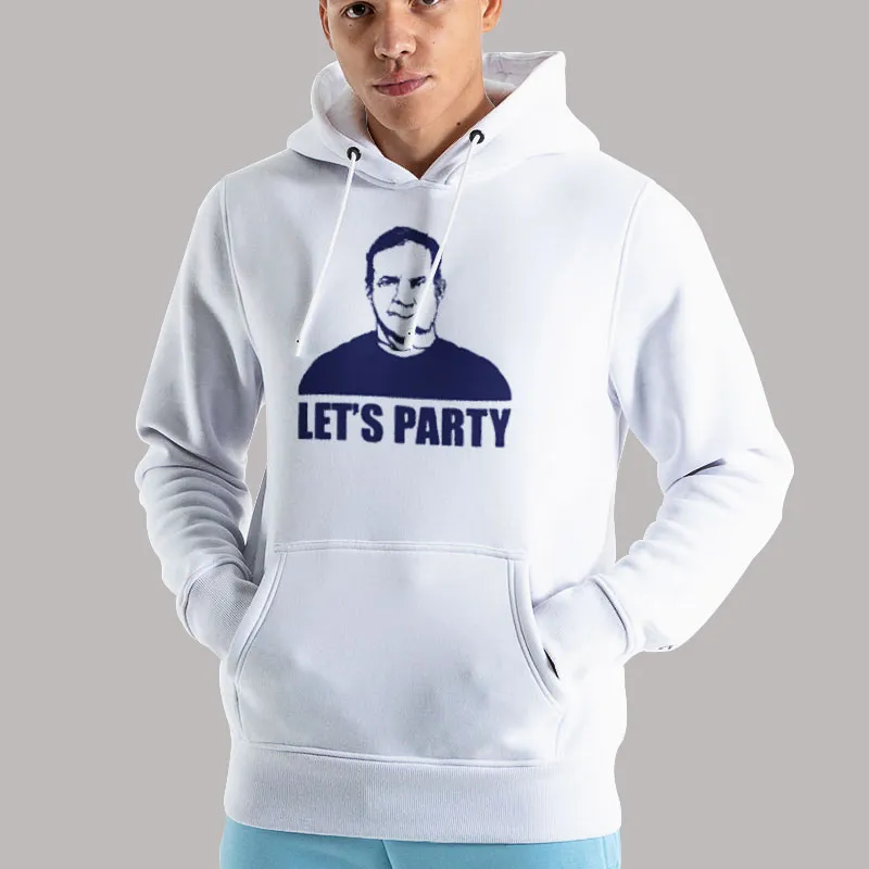 Unisex Hoodie White Funny Bill Belichick Lets Party Shirt