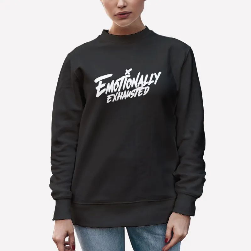 Unisex Sweatshirt Black Emotionally Exhausted Phillyd Phillip Defranco Merch Shirt