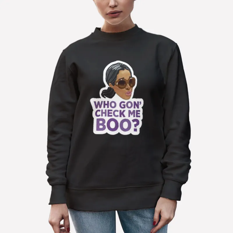 Unisex Sweatshirt Black Funny Who Gon Check Me Boo Shirt