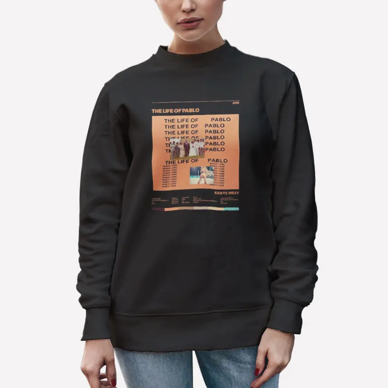 Unisex Sweatshirt Black Kanye West The Life Of Pablo Shirt