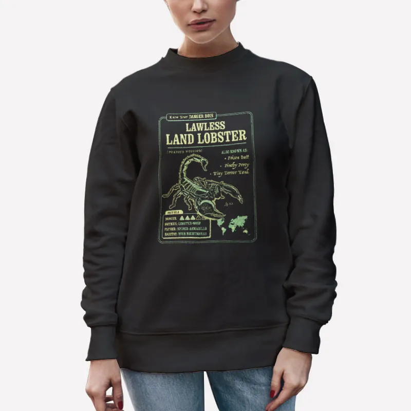 Unisex Sweatshirt Black Know Your Lawless Land Lobster A Funny Scorpion Shirt