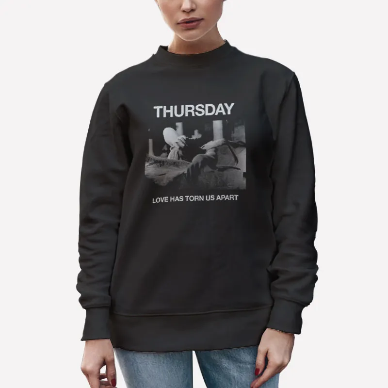 Unisex Sweatshirt Black Love Has Torn Us Apart Thursday Band Shirt