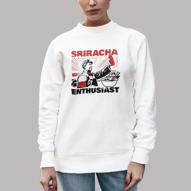 Unisex Sweatshirt White Enthusiast Son Of Harris Sriracha T Shirt