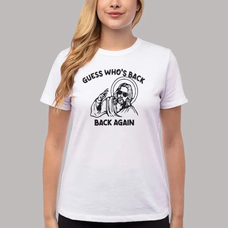 Women T Shirt White Funny Easter Jesus Guess Whos Back Back Again Shirt