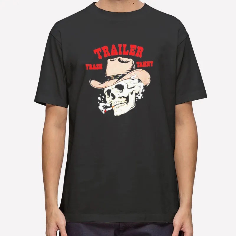 Skull Smoking Trailer Trash Tammy Shirts