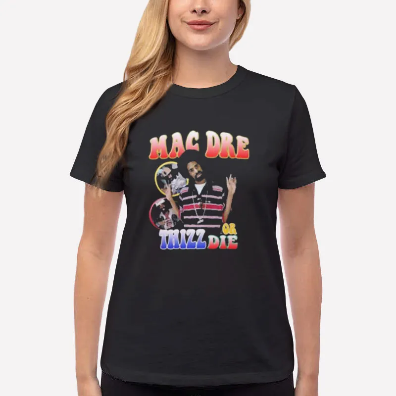 Women T Shirt Black Retro Thizz Or Die Mac Dre Shirt