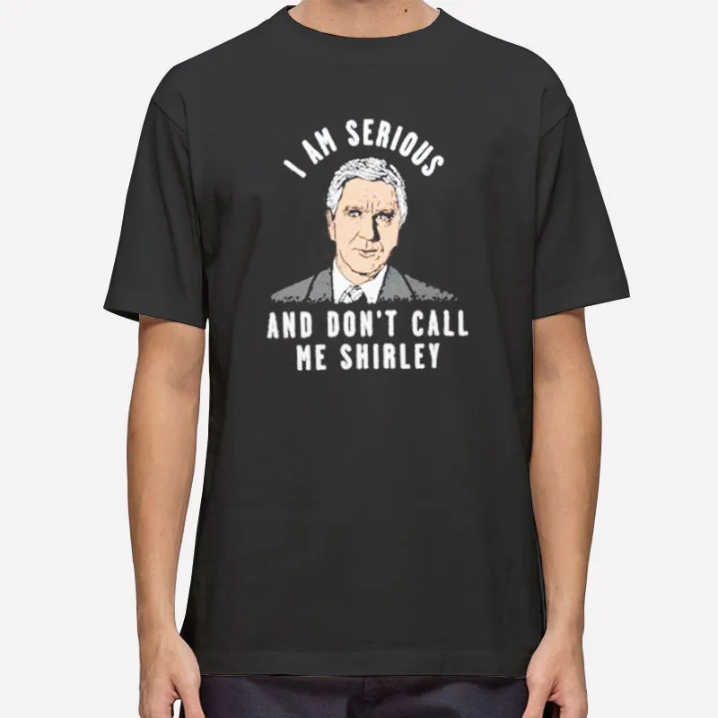 Airplane I Am Serious And Don T Call Me Shirley Shirt