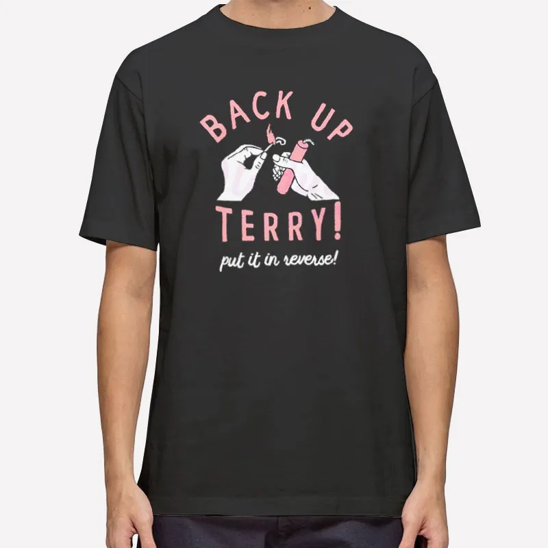 Funny Fireworks Sarcastic Back Up Terry Shirt