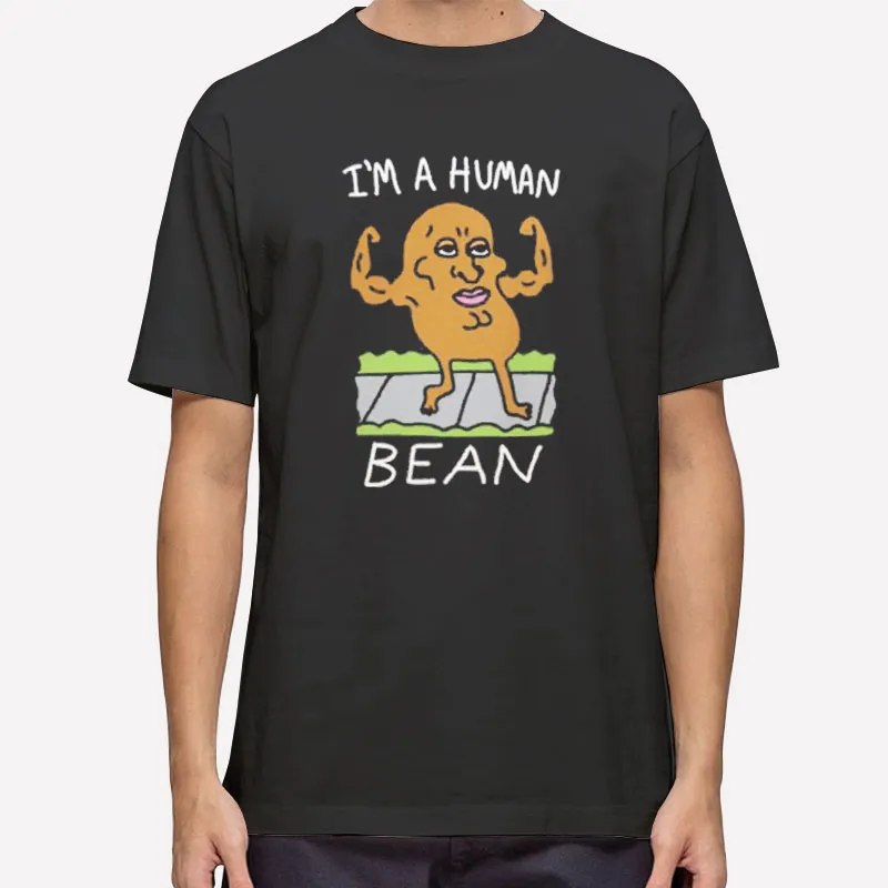 Funny I'm A Human Bean Shirt