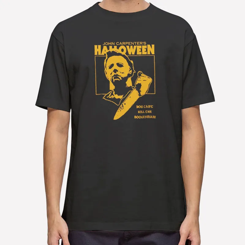 Halloween You Can't Kill The Boogeyman John Carpenter T Shirt