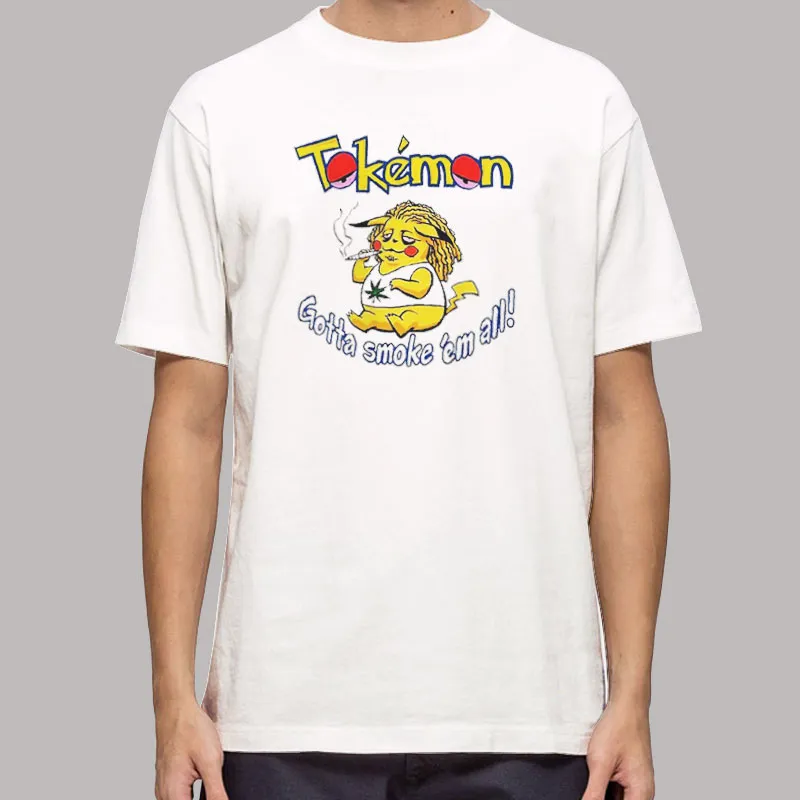 Tokemon Gotta Smoke ’em All Shirt