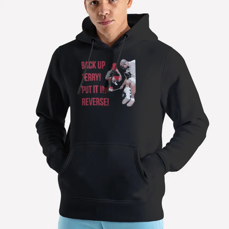 Unisex Hoodie Black Funny Put In Reverse Back Up Terry Shirt