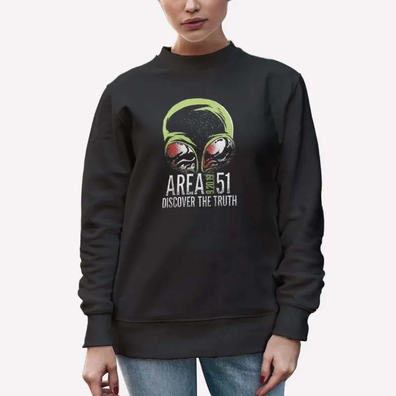 Unisex Sweatshirt Black Funny Alien Discover The Truth Area 51 Shirt
