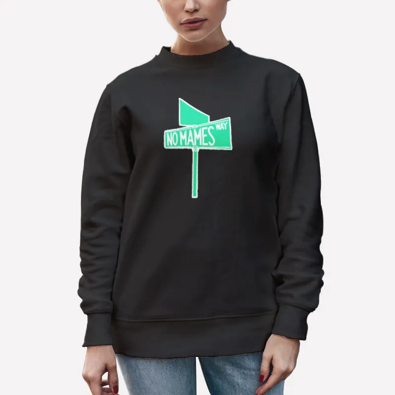 Unisex Sweatshirt Black Funny No Mames Way Shirt