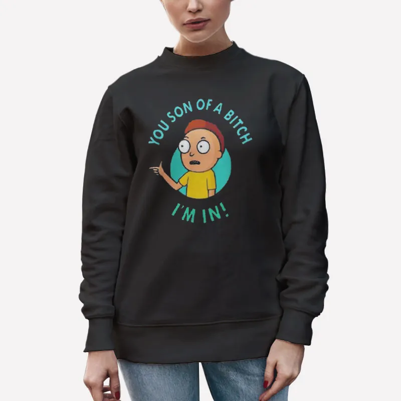 Unisex Sweatshirt Black Funny Parody You Sonofabitch I'm In Shirt